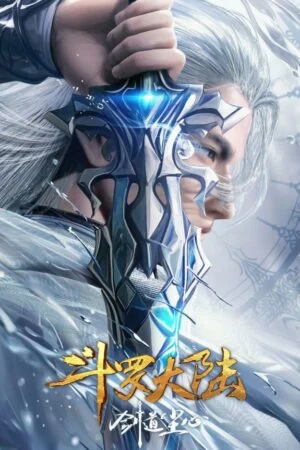 Đấu La Đại Lục Movie: Kiếm Đạo Trần Tâm